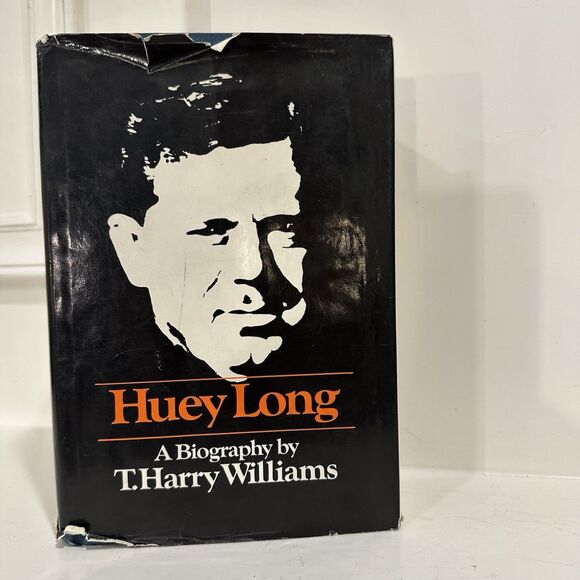SIGNED Huey Long: A Biography by T. Harry Williams, HCDJ, 1969, 1st ed.